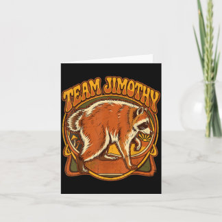 Jimothy Racoon Funny Trash Panda Team Jimothy Card