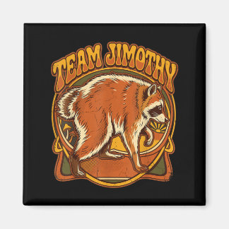 Jimothy Racoon Funny Trash Panda Team Jimothy Magnet