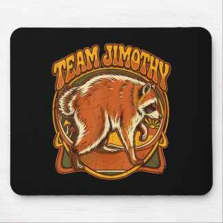 Jimothy Racoon Funny Trash Panda Team Jimothy Mouse Mat