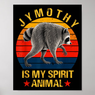 Jimothy Racoon Is My Spirit Animal Racoon Meme Poster