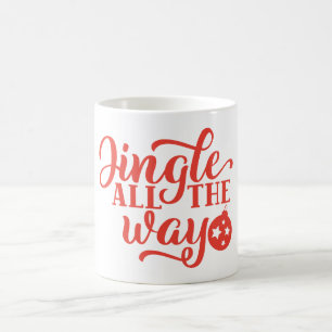 Jingle All The Way Coffee Mug