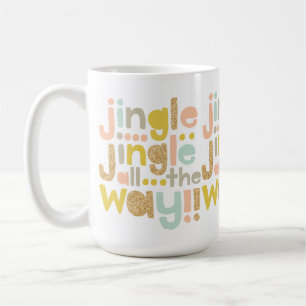 Jingle All The Way   Colourful Trendy Typographic Coffee Mug