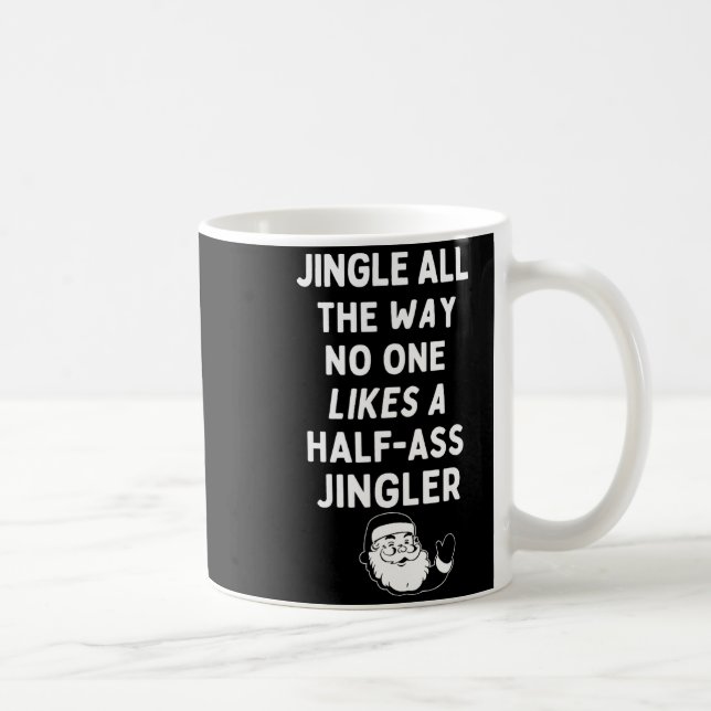 Jingle All The Way Likes A Half- Jingler  Coffee Mug (Right)