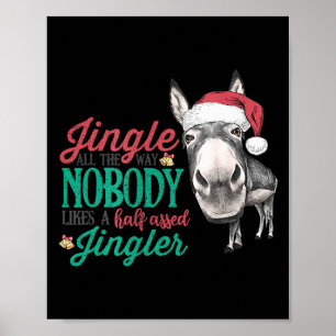 Jingle All The Way Nobody Likes A Half-ed Jingler  Poster