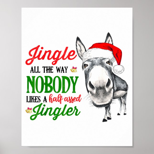 Jingle All The Way Nobody Likes A Jingler Santa Ha Poster (Front)