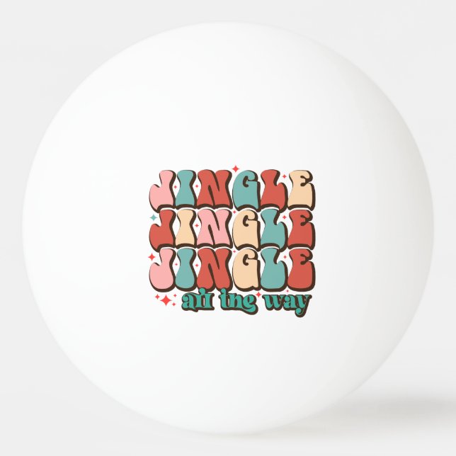 Jingle all the way Retro Groovy Christmas Holidays Ping Pong Ball (Front)