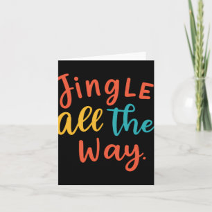 Jingle All The Way T Shirt  Card