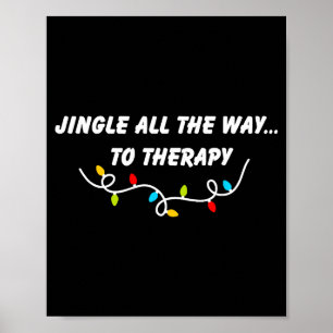 Jingle All The Way To Therapy Funny Christmas Sarc Poster