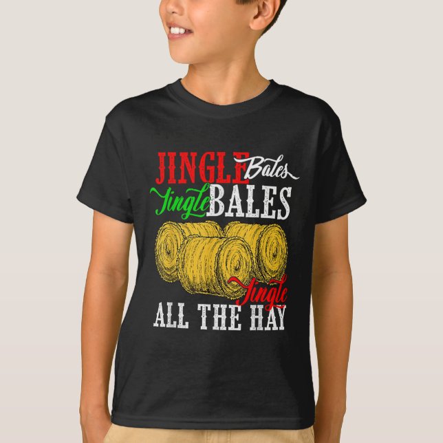 Jingle Bales Jingle Bales Jingle All The Hay Farm  T-Shirt (Front)