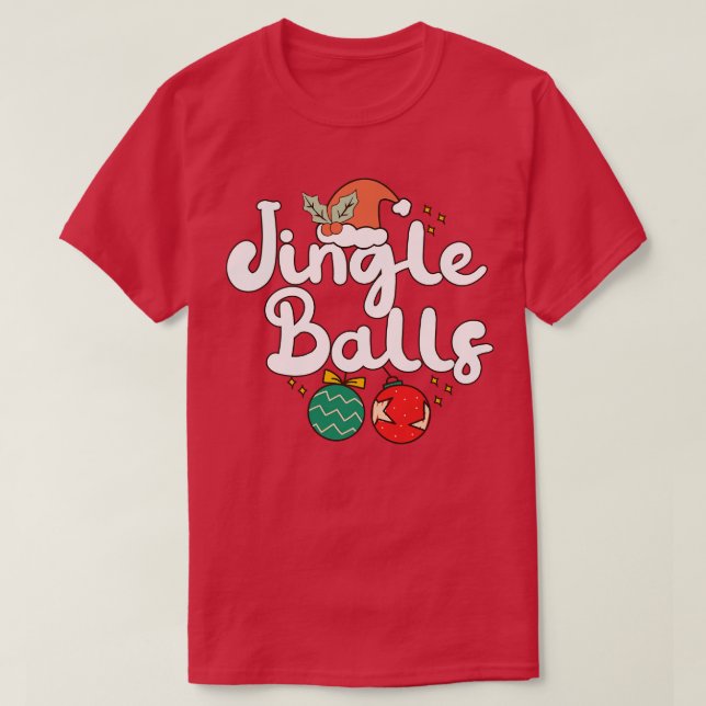 Jingle Balls 1 T-Shirt (Design Front)