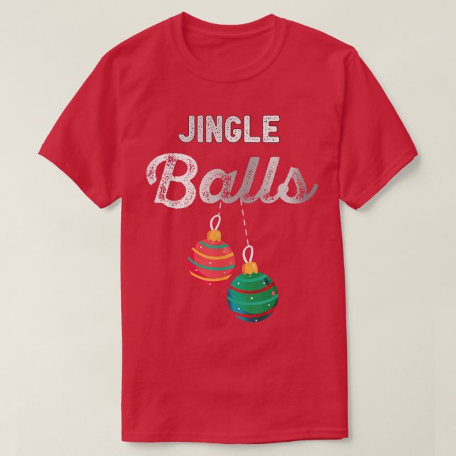 Jingle Balls Funny Santa Christmas Holiday Party  T-Shirt (Design Front)