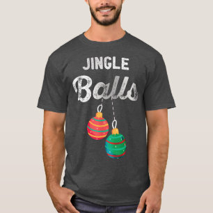 Jingle Balls Funny Santa Christmas Holiday Party T-Shirt