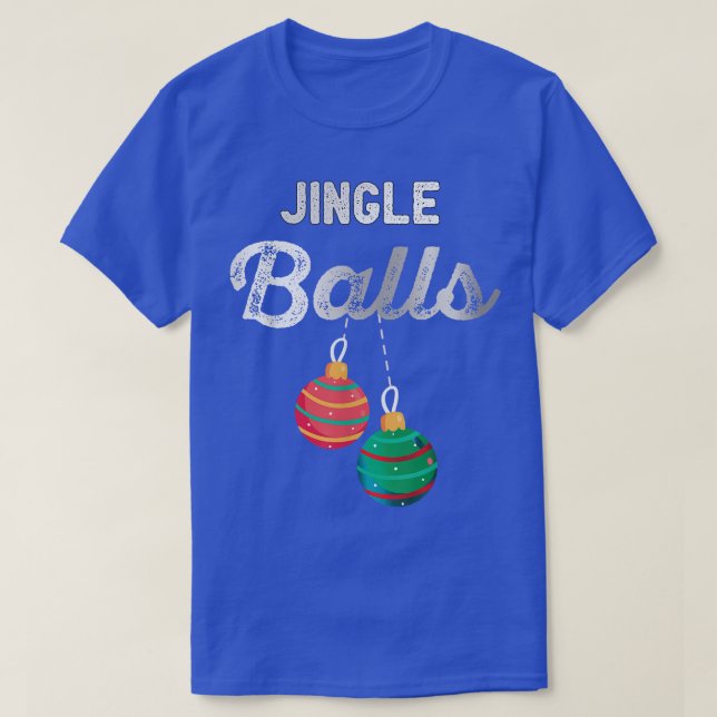 Jingle Balls Funny Santa Christmas Holiday Party  T-Shirt (Design Front)
