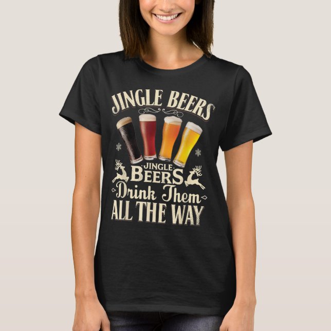 Jingle Beers Drink Them All The Way Funny Drinking T-Shirt (Front)