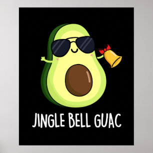 Jingle Bell Guac Funny Avocado Pun Dark BG Poster
