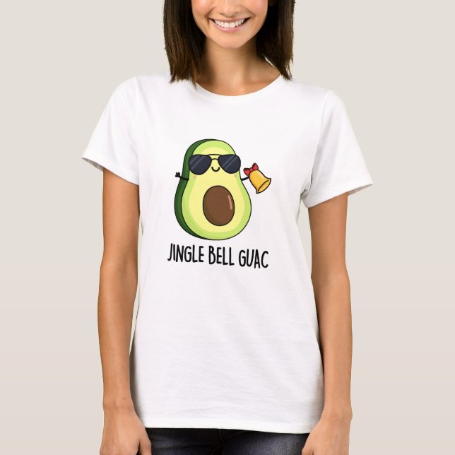 Jingle Bell Guac Funny Avocado Pun  T-Shirt (Front)