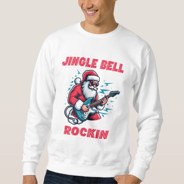 Jingle Bell Rockin Sweatshirt (Front)