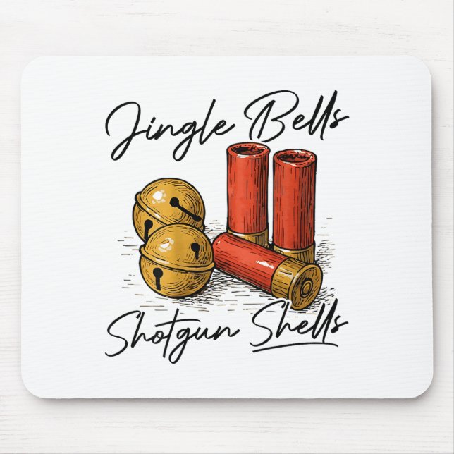 Jingle Bells Shotgun Shells (on Back)  Mouse Mat (Front)
