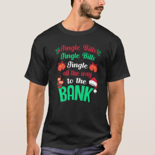 Jingle Bills All the Way No Money Ugly Puns Christ T-Shirt