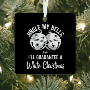 Jingle My Bells And I'll Guarantee White Christmas Metal Tree Decoration