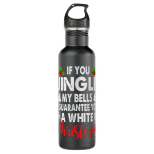 Jingle My Bells Inappropriate Christmas Gag Gifts 710 Ml Water Bottle