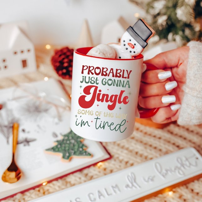 Jingle Some of the Way, I’m Tired Funny Holiday Mug (Creator Uploaded)