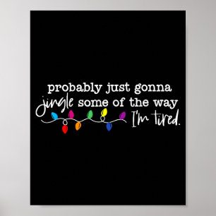 Jingle Some Of The Way I'm Tired  Poster