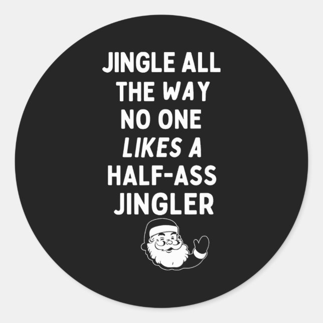 Jingle The Way Likes Funny Santa Claus Christmas  Classic Round Sticker (Front)