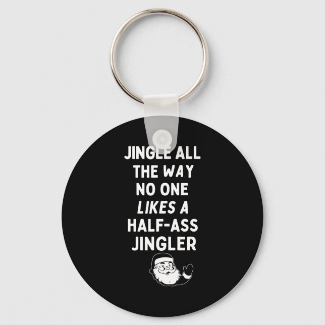 Jingle The Way Likes Funny Santa Claus Christmas  Key Ring (Front)