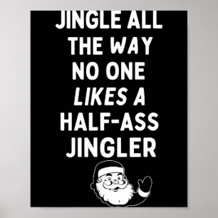 Jingle The Way Likes Funny Santa Claus Christmas  Poster