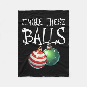 Jingle These Raunchy Men's Christmas  Fleece Blanket