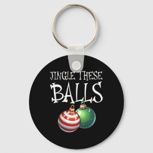 Jingle These Raunchy Men's Christmas  Key Ring