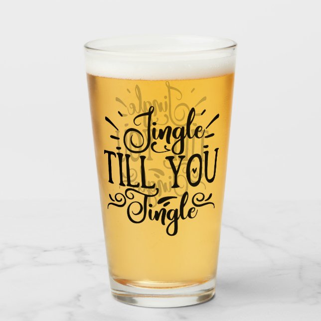 Jingle Till You Tingle | Funny XMAS Drinking Humou Glass (Front Filled)