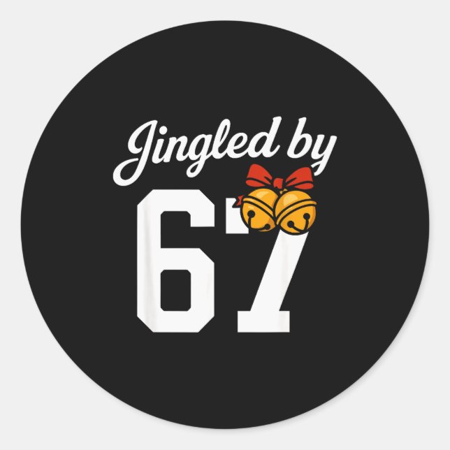 Jingled By 67 Meme, Funny Boys Christmas  Classic Round Sticker (Front)