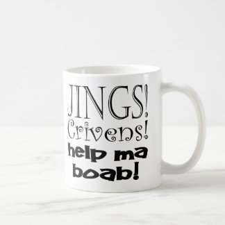 Jings Crivens Help Ma Boab! Coffee Mug