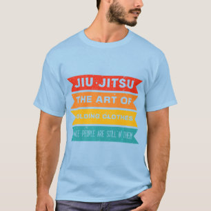 Jiu Jitsu Art Of Folding Clothes Jujitsu T-Shirt