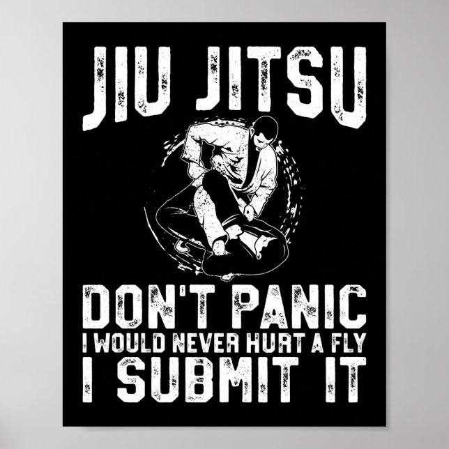Jiu Jitsu Bjj Jiu Jitsu Don't Panic I Would Never Poster (Front)