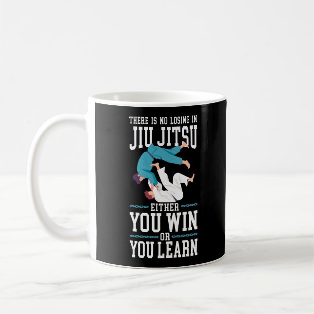Jiu Jitsu Bjj There Is No Losing In Jiu Jitsu Coffee Mug (Left)