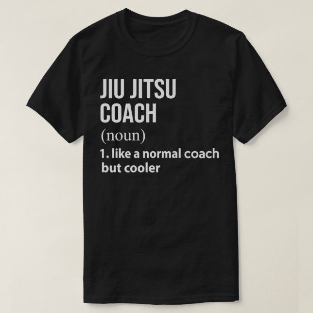 Jiu jitsu coach like a normal coach but cooler T-Shirt (Design Front)