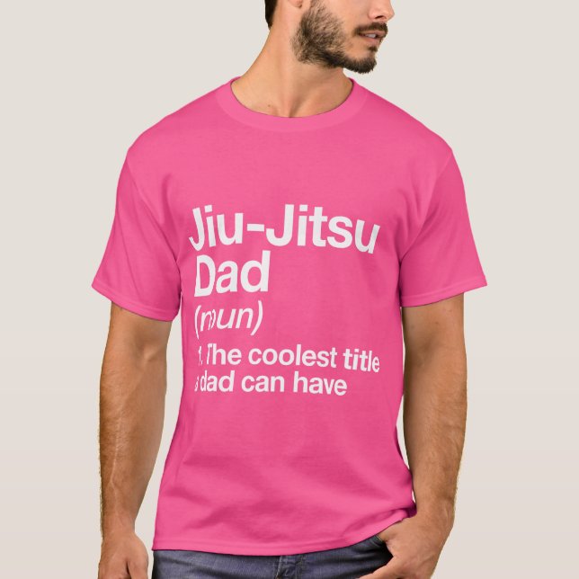 Jiu-Jitsu Dad Definition Funny Sports Martial Arts T-Shirt (Front)