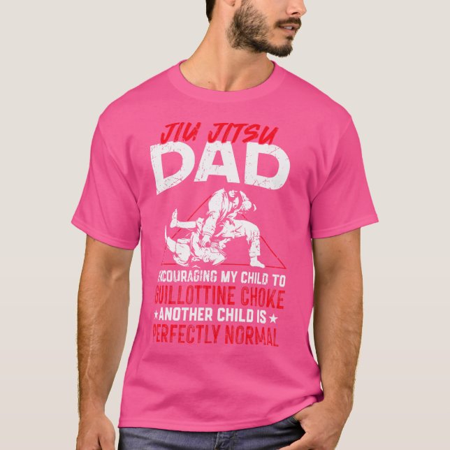 Jiu Jitsu Dad Father Jiu Jitsu Dad Encouraging My  T-Shirt (Front)