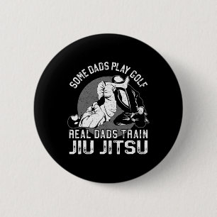 Jiu Jitsu Dad Father Some Dads Play Golf Real Dads 6 Cm Round Badge