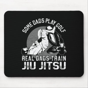 Jiu Jitsu Dad Father Some Dads Play Golf Real Dads Mouse Mat