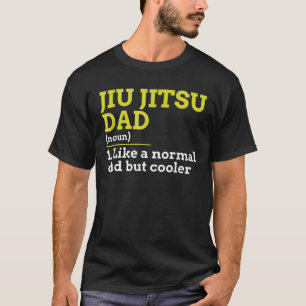 Jiu Jitsu Dad Like A Normal Dad But Cooler Gift T-Shirt