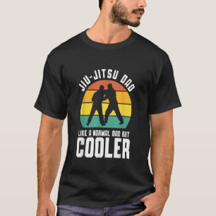 Jiu Jitsu Dad Like a Normal Dad but cooler T-Shirt