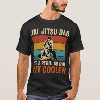 Jiu Jitsu Dad Like A Regular Dad But Cooler Funny  T-Shirt