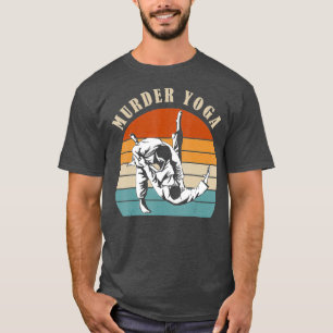Jiu Jitsu Gift Murder Yoga Vintage Retro BJJ Art T-Shirt