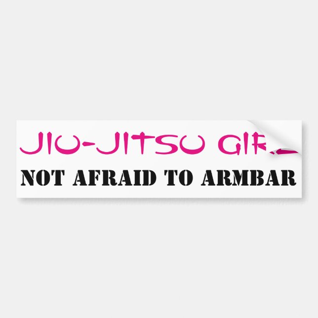 Jiu-Jitsu Girl Not Afraid to ArmBar Bumper Sticker (Front)