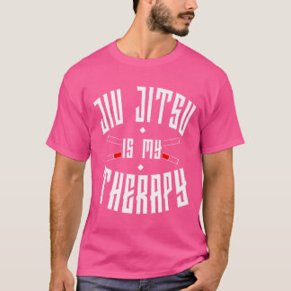 Jiu Jitsu Jiu Jitsu Is My Therapy T-Shirt