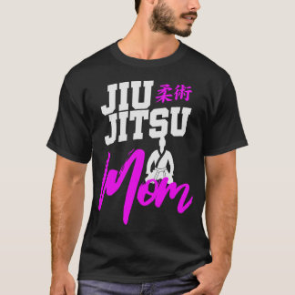 Jiu Jitsu Mom Martial Arts Mother's Day Funny T-Shirt